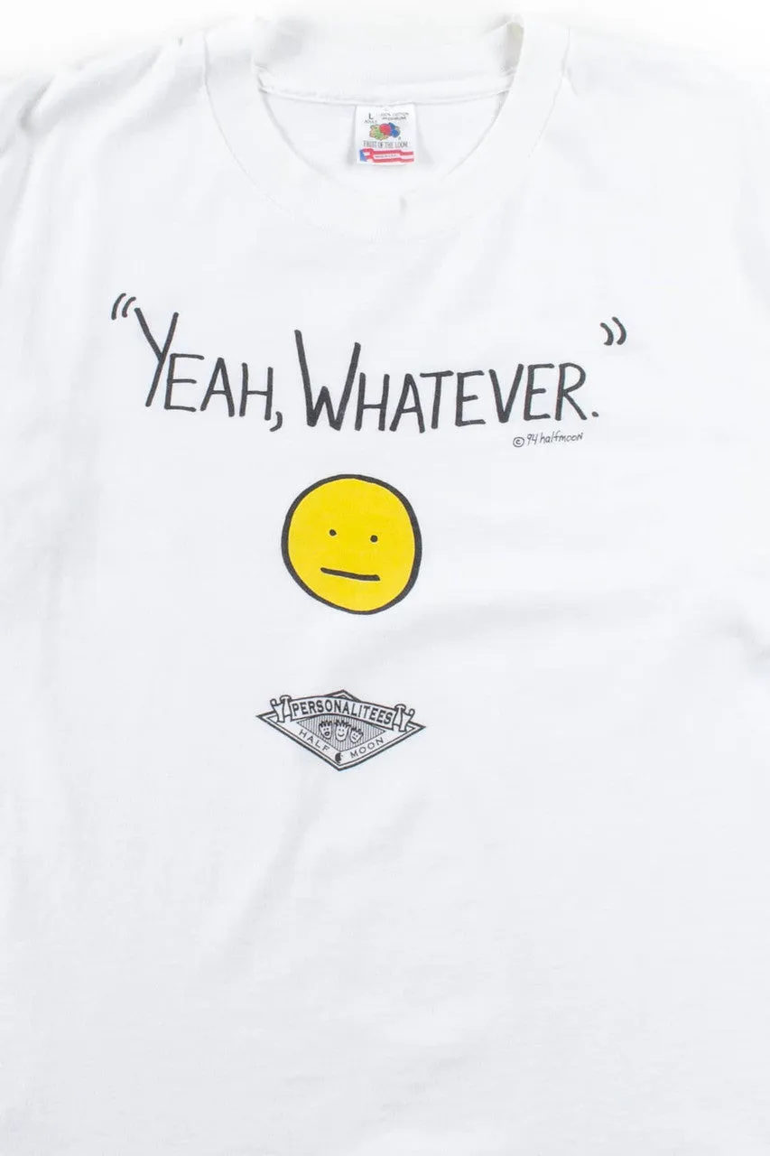"Yeah, Whatever" Vintage Personalitees T-Shirt (1994)